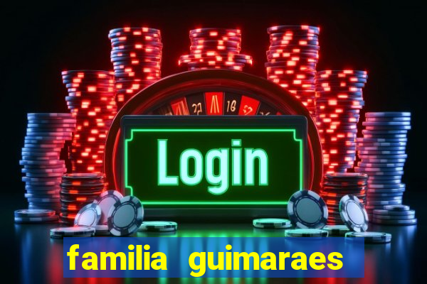familia guimaraes na bahia